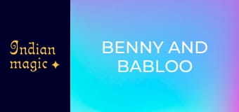 Benny And Babloo