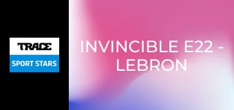 Invincible E22 - Lebron James 2016 NBA Finals