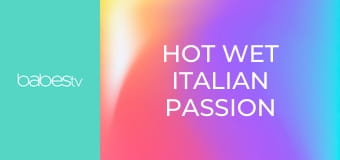 Hot wet Italian passion E1373