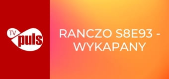 Ranczo S8E93 - Wykapany ojciec
