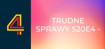 Trudne sprawy S20E4 - Tylko ty
