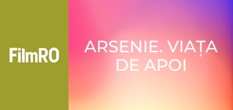 Arsenie. Viața de Apoi