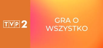Gra o wszystko