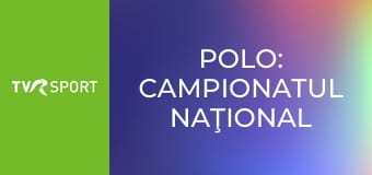 Polo: Campionatul Naţional