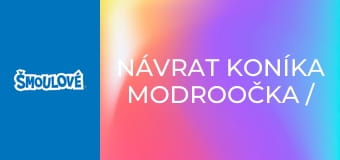 Návrat koníka Modroočka / Duběnka přelstila bradavičníky