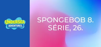SpongeBob 8. série, 26. díl