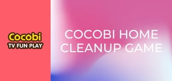 Cocobi Home Cleanup Game Cocobi Home Cleanup Game