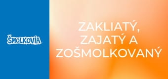 Zakliatý, Zajatý A Zošmolkovaný / Zakliatý, Zajatý A Zošmolkovaný
