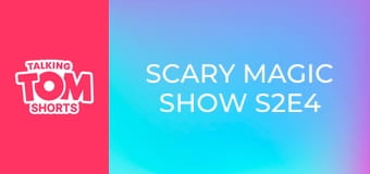 Scary Magic Show S2E4