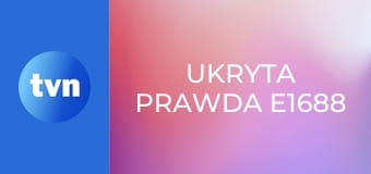Ukryta prawda E1688