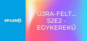 Újra-feltalálók S2E2 - Egykerekű