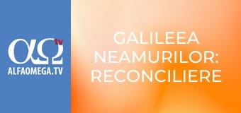 Galileea neamurilor: reconciliere