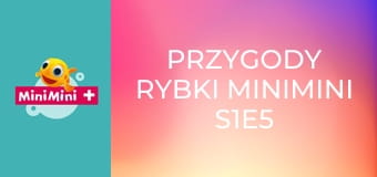 Przygody Rybki MiniMini S1E5