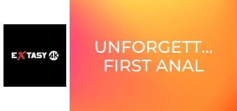 Unforgettable First Anal