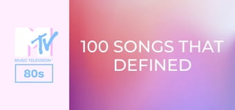 100 Songs That Defined Your 80s!