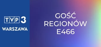 Gość regionów E466