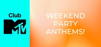 Weekend Party Anthems!