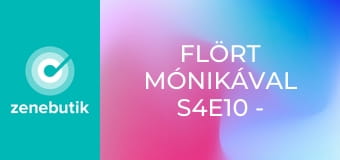 Flört Mónikával S4E10 - Episode 10 Flört Mónikával S4E10 - Episode 10