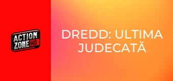 Dredd: Ultima judecată