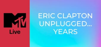 Eric Clapton Unplugged...Over...30 Years Later