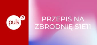 Przepis na zbrodnię S1E11 - Zimne nóżki