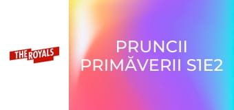 Pruncii primăverii S1E2