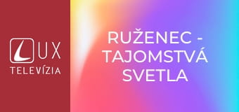 Ruženec - Tajomstvá svetla