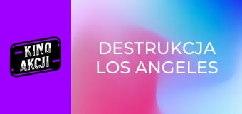 Destrukcja Los Angeles