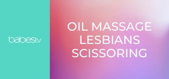 Oil Massage Lesbians Scissoring E82