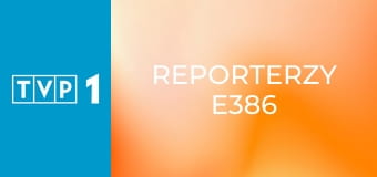 Reporterzy E386