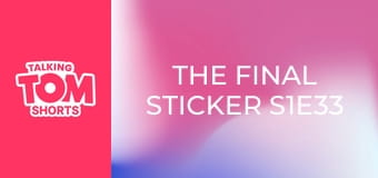 The Final Sticker S1E33 The Final Sticker S1E33