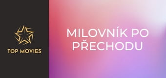 Milovník po přechodu