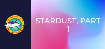 Stardust, part 1
