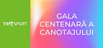 Gala centenară a canotajului românesc