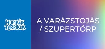 A varázstojás / Szupertörp