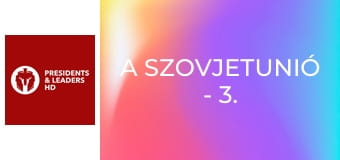 A Szovjetunió - 3. rész