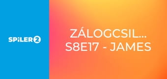 Zálogcsillagok S8E17 - James bandája újra támad