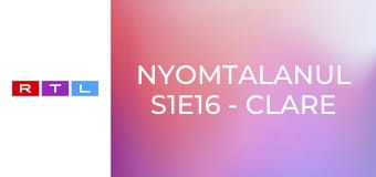 Nyomtalanul S1E16 - Clare