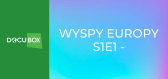 Wyspy Europy S1E1 - Fuerteventura