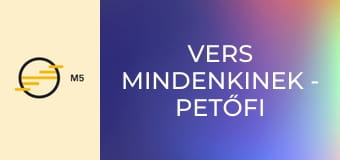 Vers mindenkinek - Petőfi Sándor: Dalaim (Lukács Sándor)