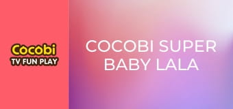 Cocobi Super Baby Lala Stories Cocobi Super Baby Lala Stories