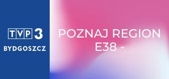 Poznaj region E38 - Sery lutomierskie z Gór Sowich