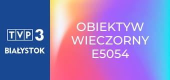 Obiektyw wieczorny E5054