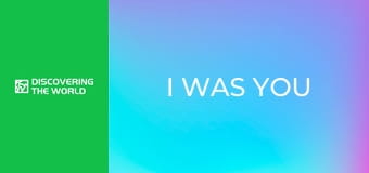 I Was You
