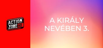 A király nevében 3. - Az utolsó küldetés