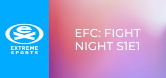 EFC: Fight Night S1E1