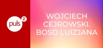Wojciech Cejrowski. Boso Luizjana E8 - Bayou. Wioska na wodzie