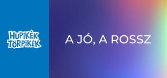 A jó, a rossz és a törpös