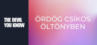 Ördög csíkos öltönyben  S1E2