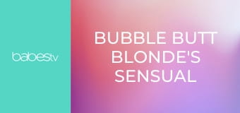 Bubble butt blonde's sensual fuck E1292